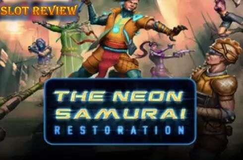 The Neon Samurai Restoration Slot Review